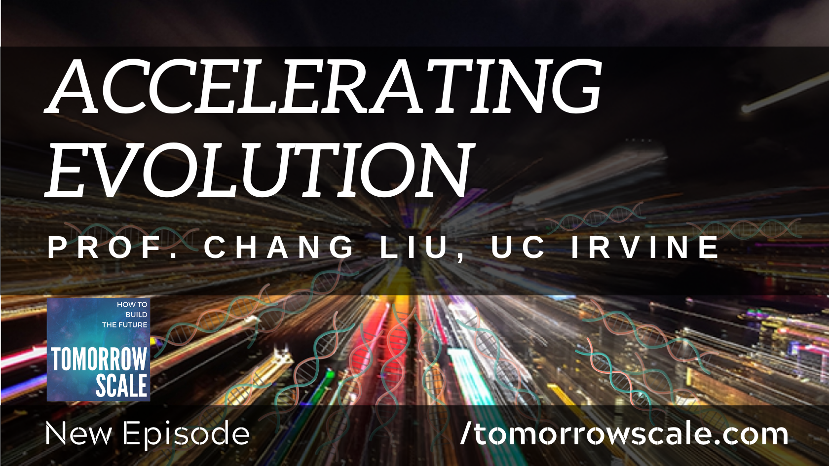 Accelerating Evolution - Prof Chang Liu